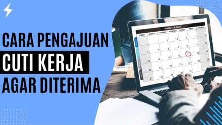 Cara Pengajuan Cuti Kerja Agar Diterima