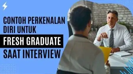 Contoh Perkenalan Diri untuk Fresh Graduate saat Interview Contoh Perkenalan Diri untuk Fresh Graduate saat Interview