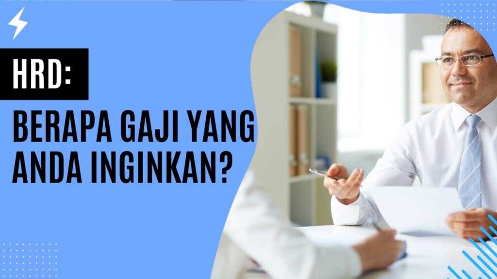 HRD Berapa Gaji yang Anda Inginkan