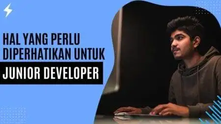 Hal Yang Perlu Diperhatikan untuk Junior Developer