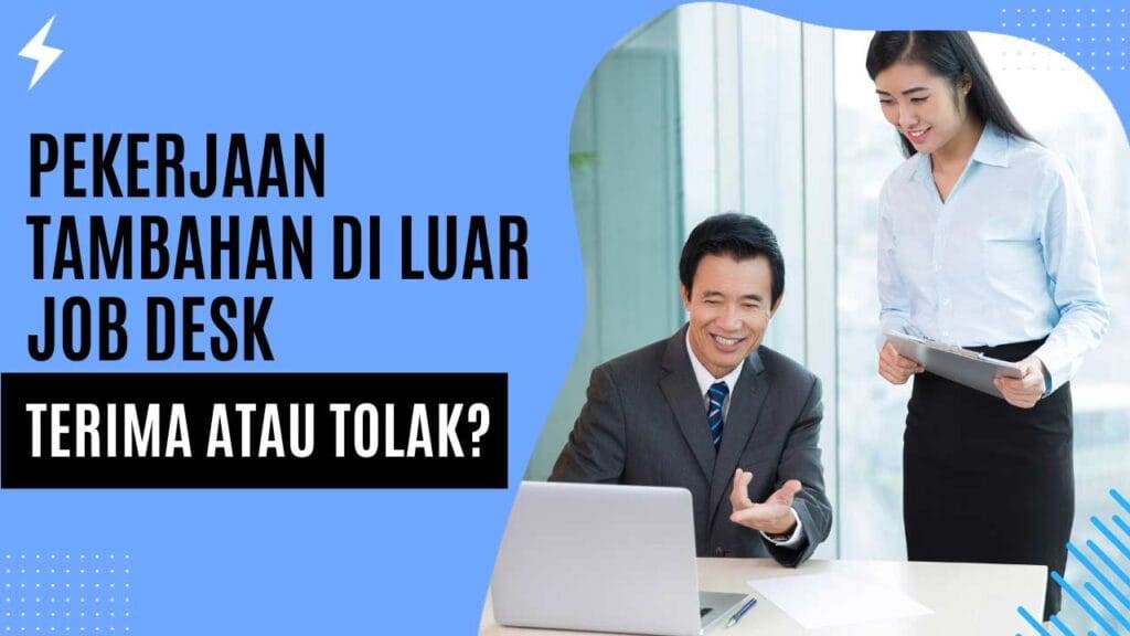 Pekerjaan Tambahan di Luar Job Desk Terima atau Tolak