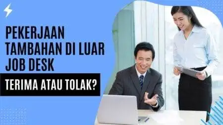Pekerjaan Tambahan di Luar Job Desk Terima atau Tolak