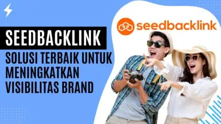 SeedBacklink Solusi Terbaik untuk Meningkatkan Visibilitas Brand
