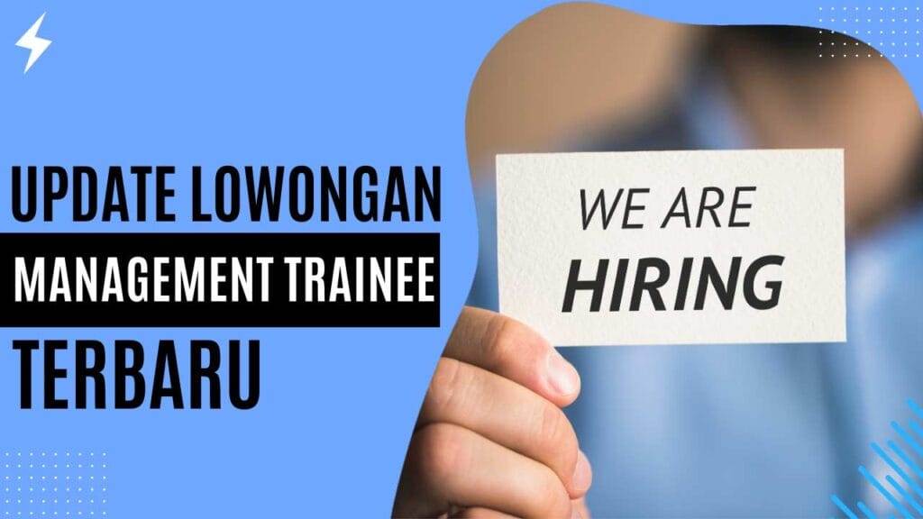 Update Lowongan Management Trainee Terbaru 2024