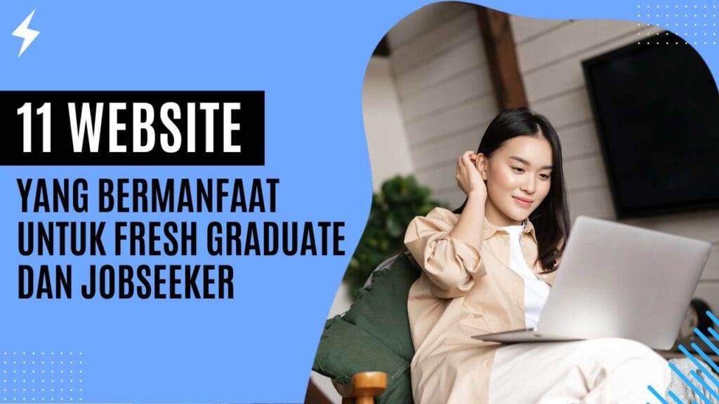 11 Website Yang Bermanfaat Untuk Fresh Graduate dan Jobseeker
