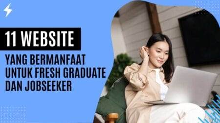 11 Website Yang Bermanfaat Untuk Fresh Graduate dan Jobseeker