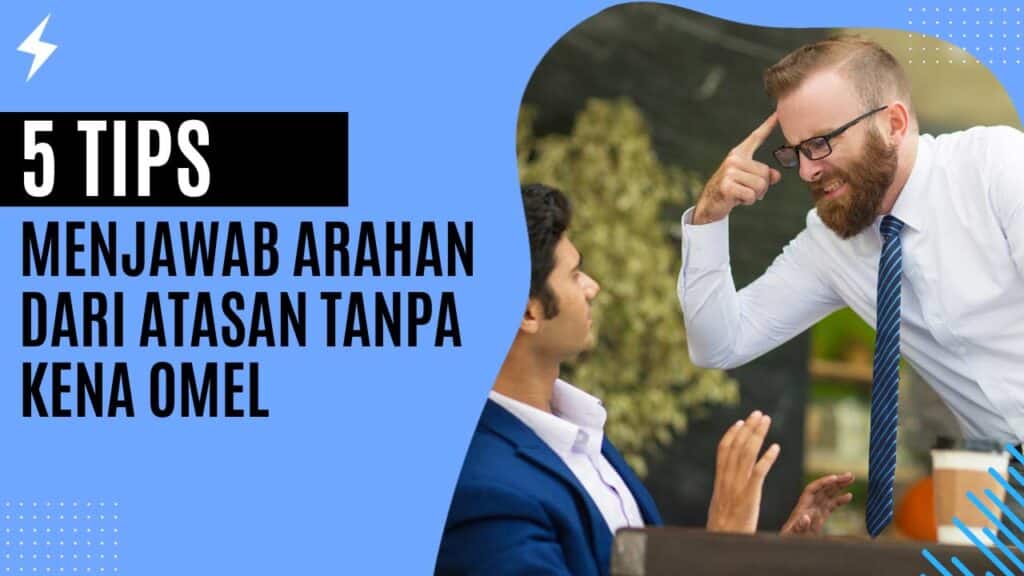 5 Tips Menjawab Arahan Dari Atasan Tanpa Kena Omel