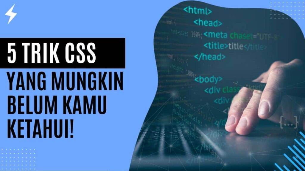 5 Trik CSS yang Mungkin Belum Kamu Ketahui!