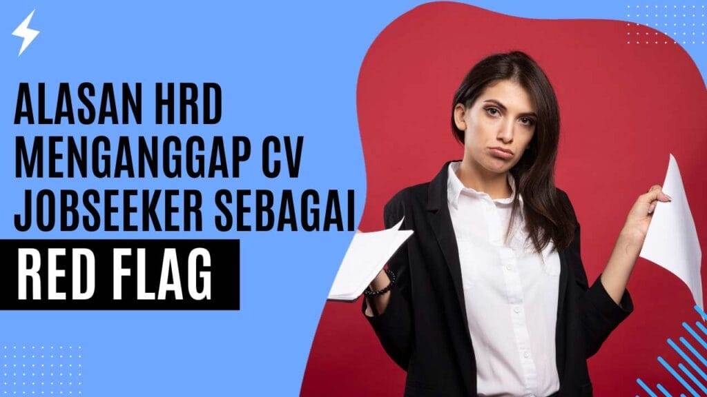 Alasan HRD Menganggap CV Jobseeker Sebagai Red Flag