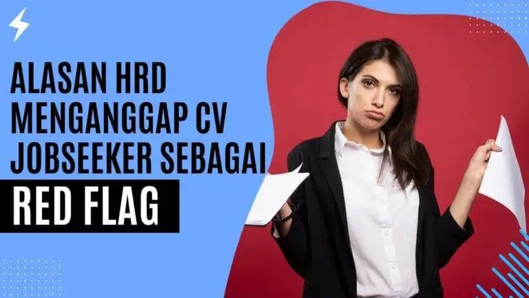 Alasan HRD Menganggap CV Jobseeker Sebagai “Red Flag” Alasan HRD Menganggap CV Jobseeker Sebagai Red Flag