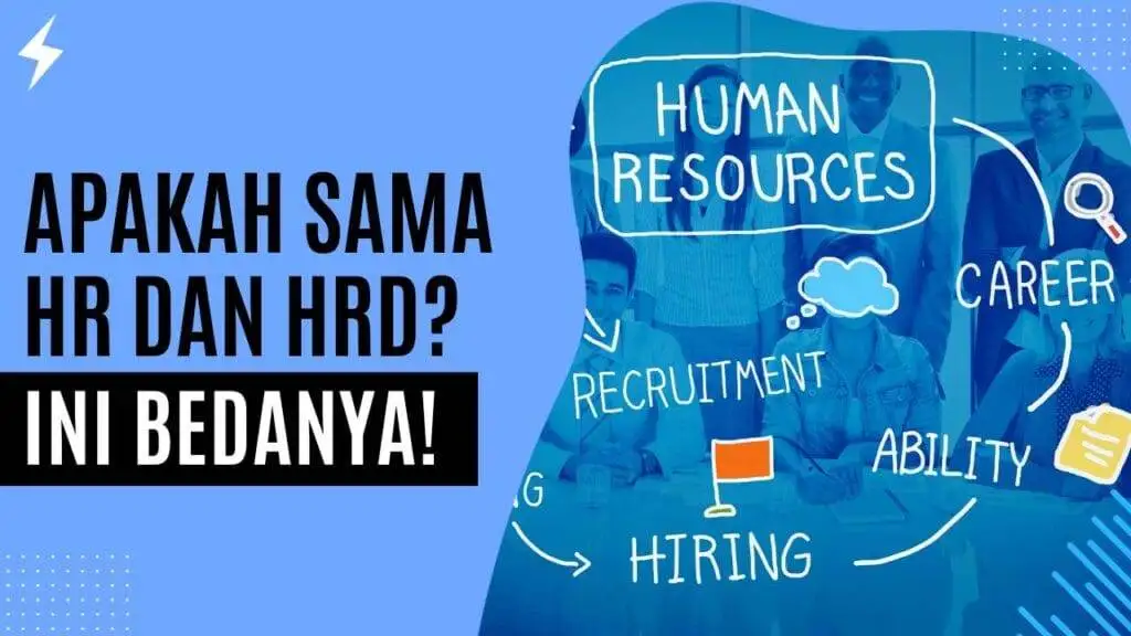 Apakah Sama HR dan HRD? Ini Bedanya! Apakah Sama HR dan HRD Ini Bedanya!