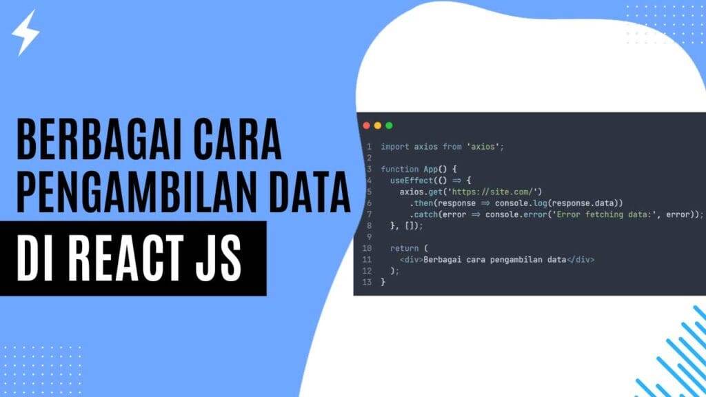 Berbagai Cara Pengambilan Data di React JS