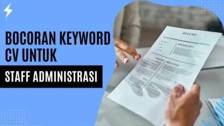 Bocoran Keyword CV untuk Staff Administrasi Bocoran Keyword CV untuk Staff Administrasi