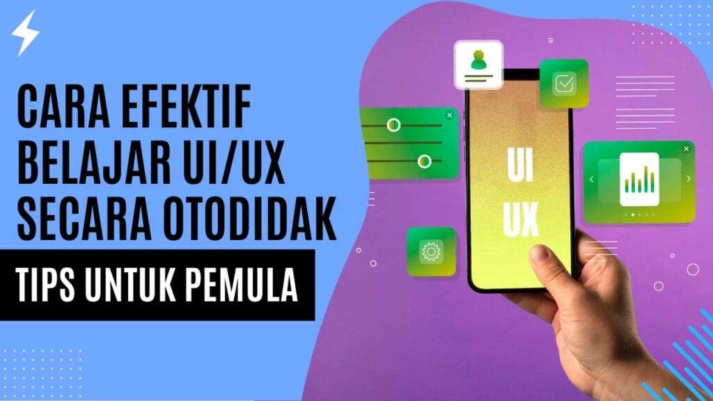Cara Efektif Belajar UIUX Secara Otodidak Tips untuk Pemula