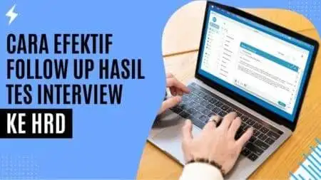 Cara Efektif Follow Up Hasil Tes Interview