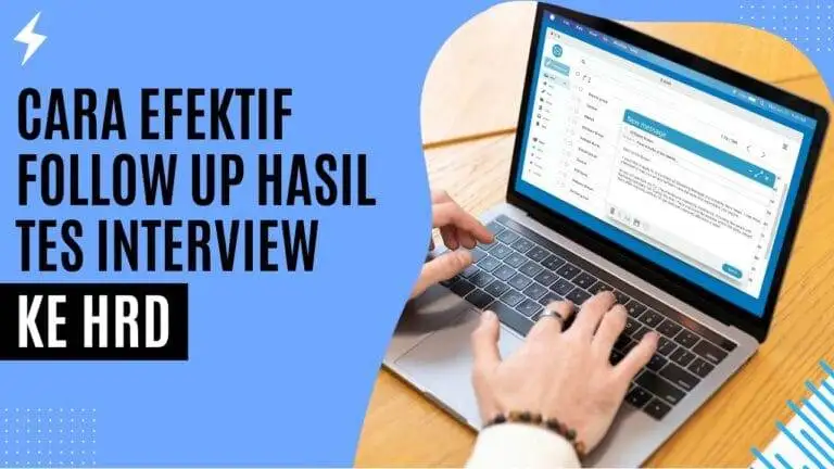 Cara Efektif Follow Up Hasil Tes Interview ke HRD Cara Efektif Follow Up Hasil Tes Interview