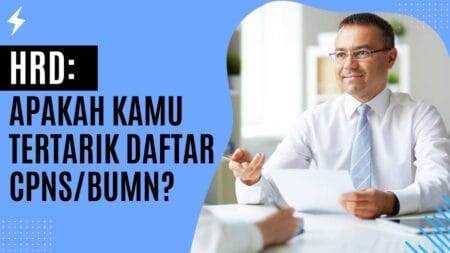 HRD Apakah Kamu Tertarik Daftar CPNSBUMN