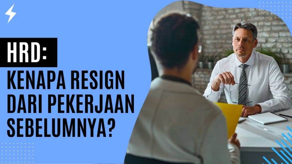 HRD Kenapa Resign dari Pekerjaan Sebelumnya