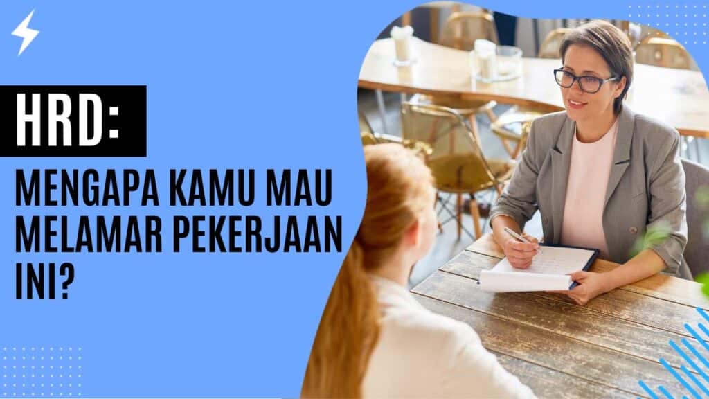 HRD Mengapa Kamu Mau Melamar Pekerjaan Ini