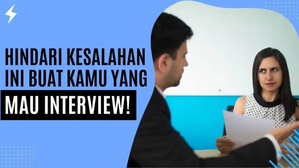 Hindari Kesalahan Ini Buat Kamu yang Mau Interview! Hindari Kesalahan Ini Buat Kamu yang Mau Interview!