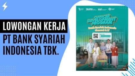 Lowongan Kerja PT Bank Syariah Indonesia Tbk.