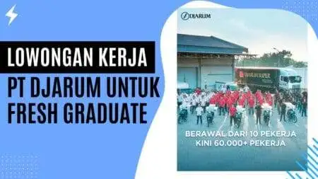 Lowongan Kerja PT Djarum untuk Fresh Graduate Lowongan Kerja PT Djarum untuk Fresh Graduate