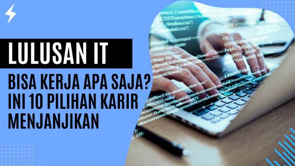 Lulusan IT Bisa Kerja Apa Saja Ini 10 Pilihan Karir Menjanjikan