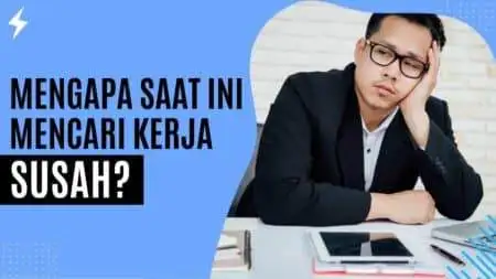 Mengapa Saat ini Mencari Kerja Susah? Mengapa Saat ini Mencari Kerja Susah