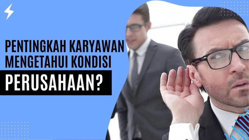 Pentingkah Karyawan Mengetahui Kondisi Perusahaan