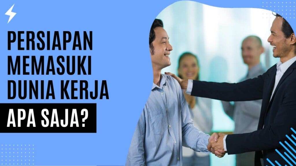 Persiapan Memasuki Dunia Kerja Apa Saja