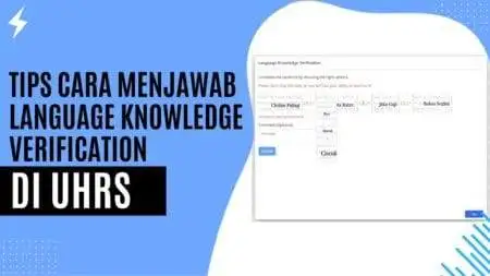Tips Cara Menjawab Language Knowledge Verification di UHRS