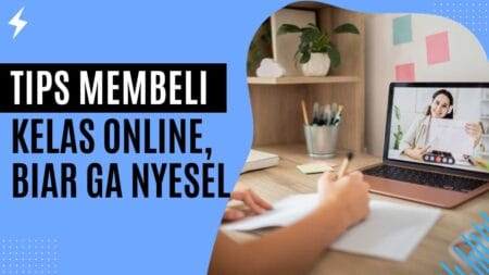 Tips Membeli Kelas Online, Biar Ga Nyesel