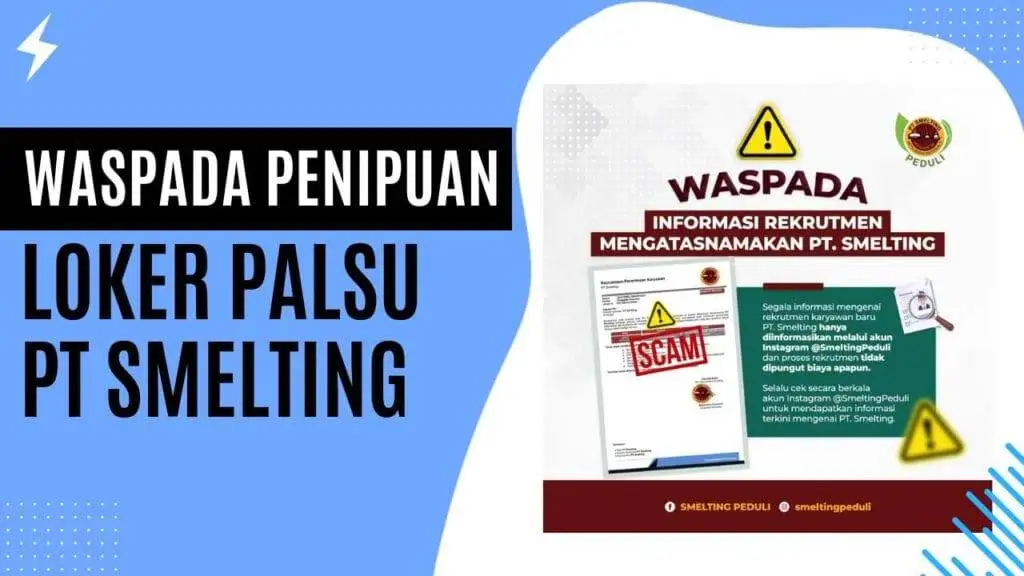 Waspada Penipuan Loker Palsu PT Smelting Waspada Penipuan Loker Palsu PT Smelting