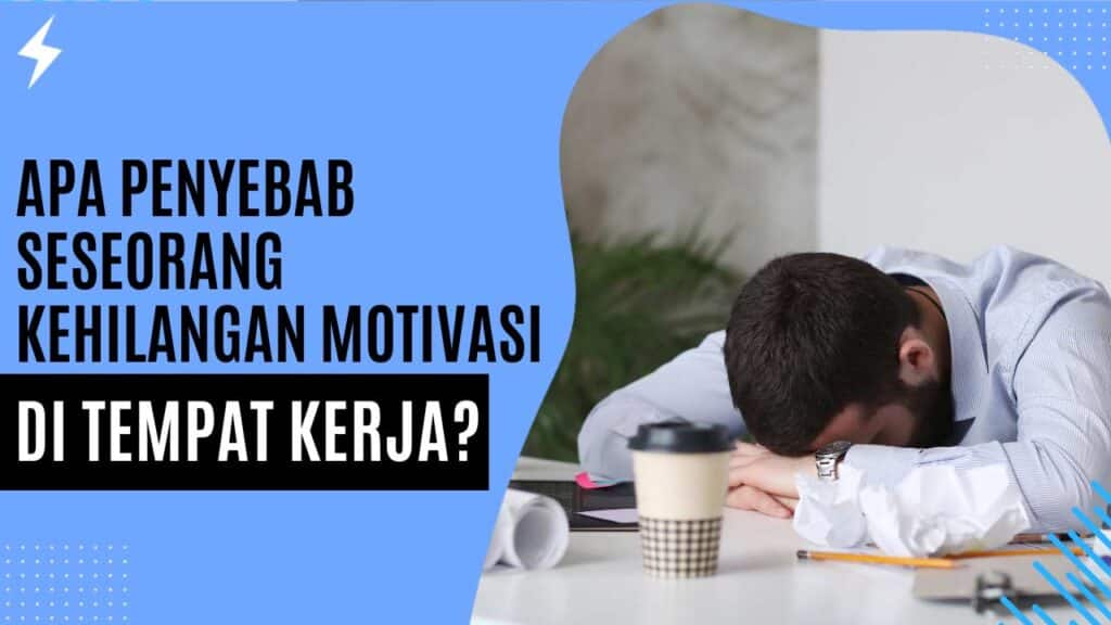 Apa Penyebab Seseorang Kehilangan Motivasi di Tempat Kerja