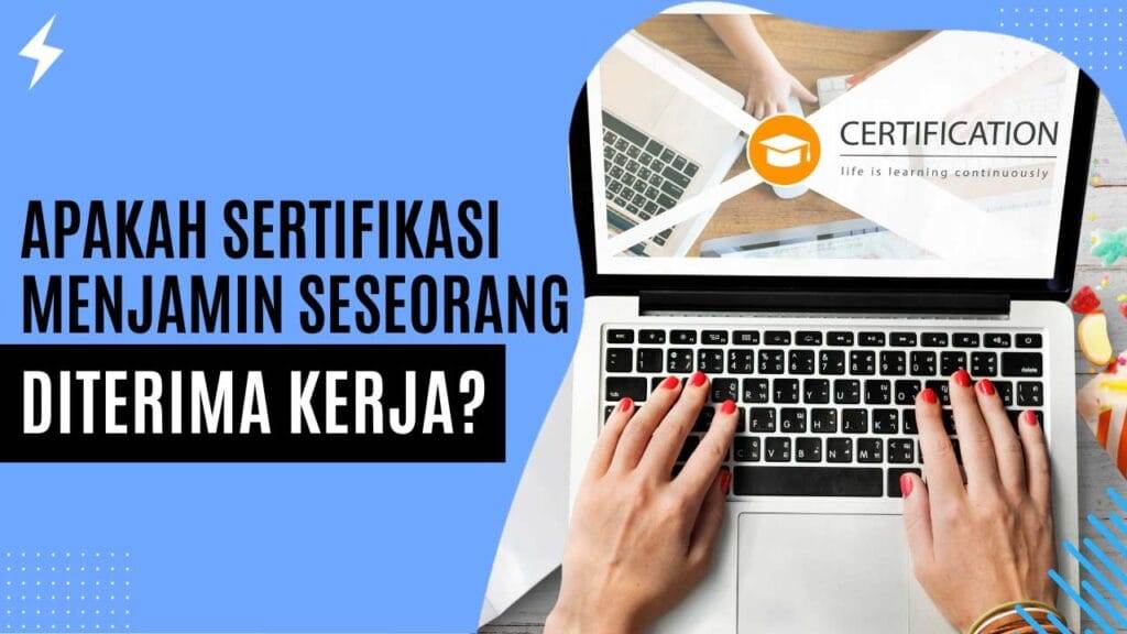 Apakah Sertifikasi Menjamin Seseorang Diterima Kerja