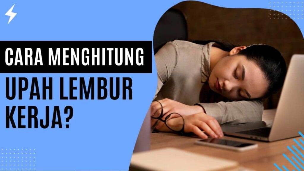 Cara Menghitung Upah Lembur Kerja