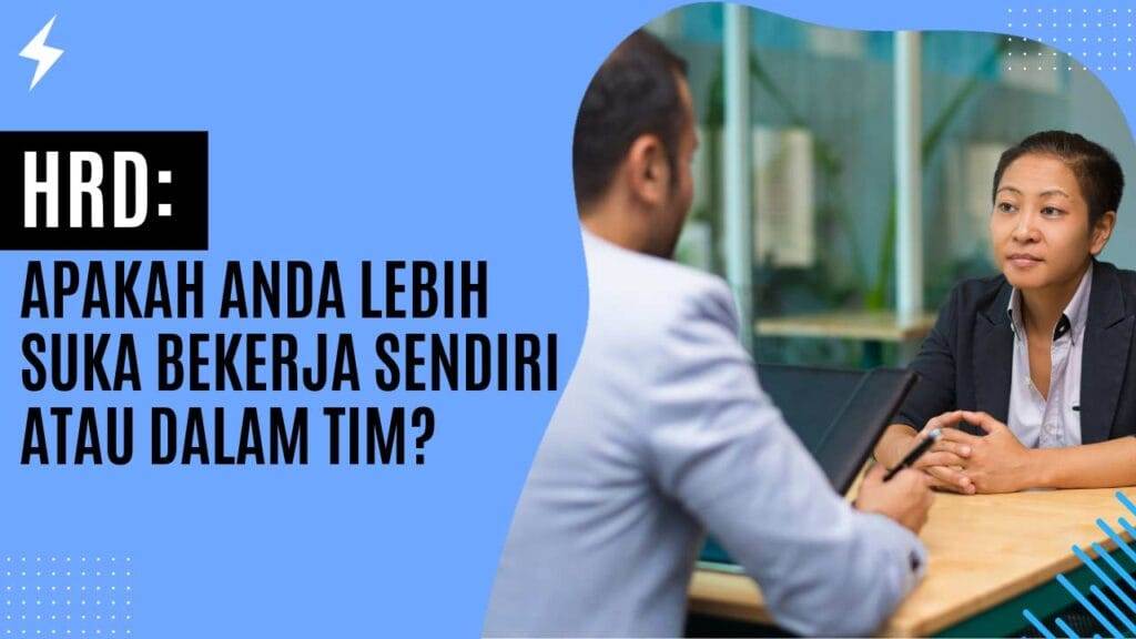 HRD Apakah Anda Lebih Suka Bekerja Sendiri atau dalam Tim