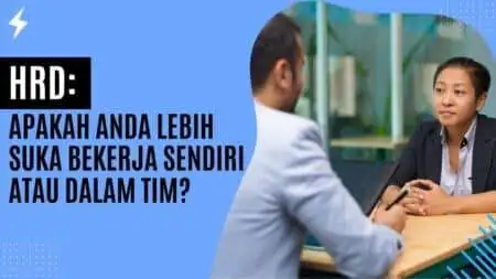 HRD Apakah Anda Lebih Suka Bekerja Sendiri atau dalam Tim