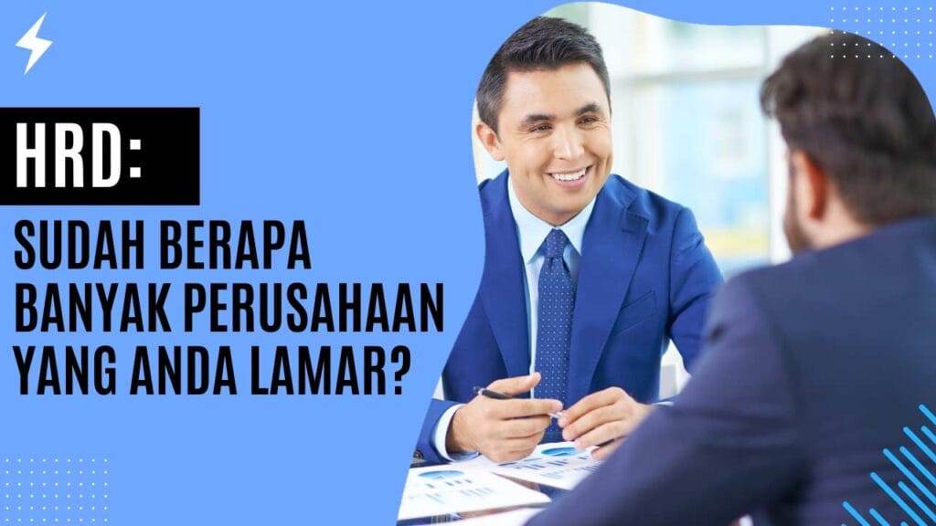 HRD Sudah Berapa Banyak Perusahaan yang Anda Lamar