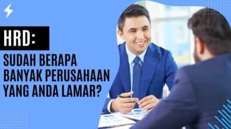 HRD Sudah Berapa Banyak Perusahaan yang Anda Lamar