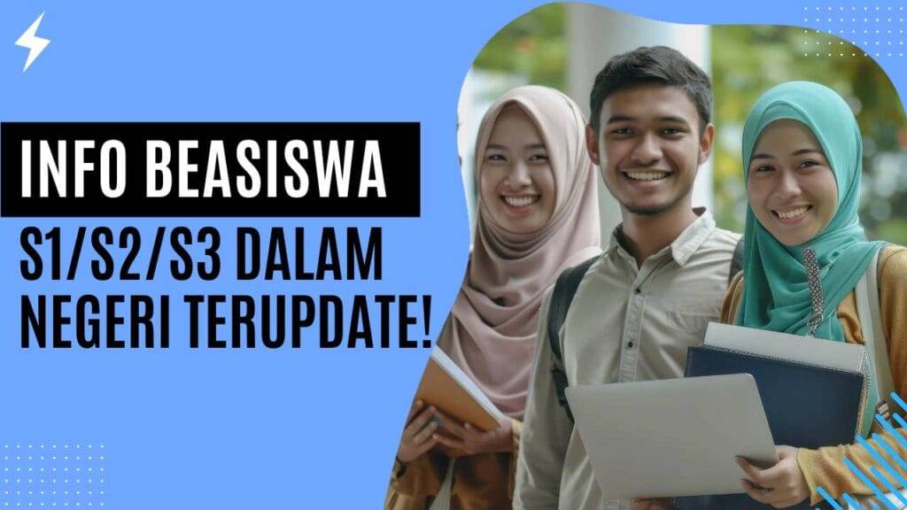Info Beasiswa S1S2S3 Dalam Negeri Terupdate!
