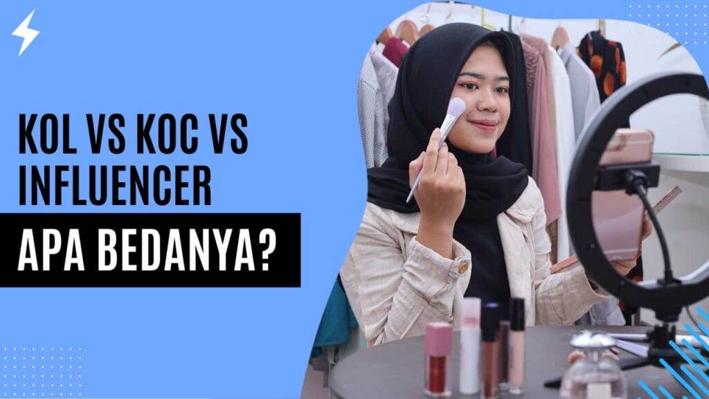 KOL vs Influencer vs KOC Apa Bedanya