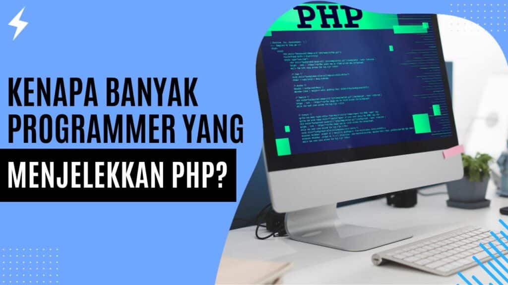 Kenapa Banyak Programmer yang Menjelekkan PHP