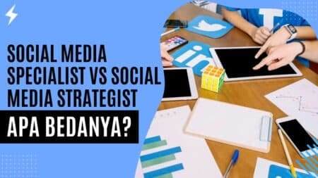 Social Media Specialist vs Social Media Strategist Apa Bedanya