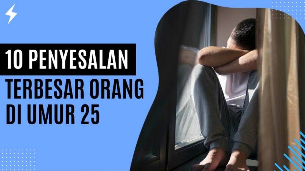 10 Penyesalan Terbesar Orang di Umur 25