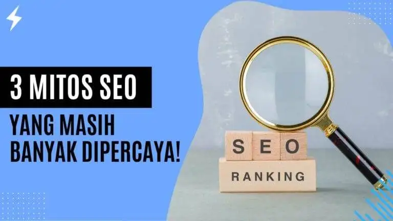 3 Mitos SEO yang Masih Banyak Dipercaya!