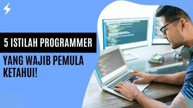 5 Istilah Programmer yang Wajib Pemula Ketahui!