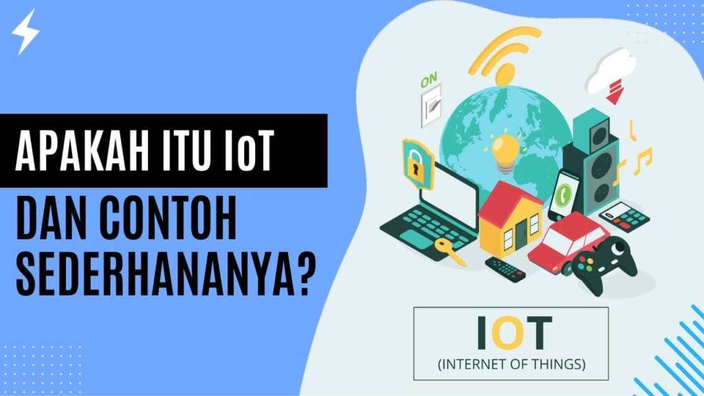 Apakah Itu IoT dan Contoh Sederhananya