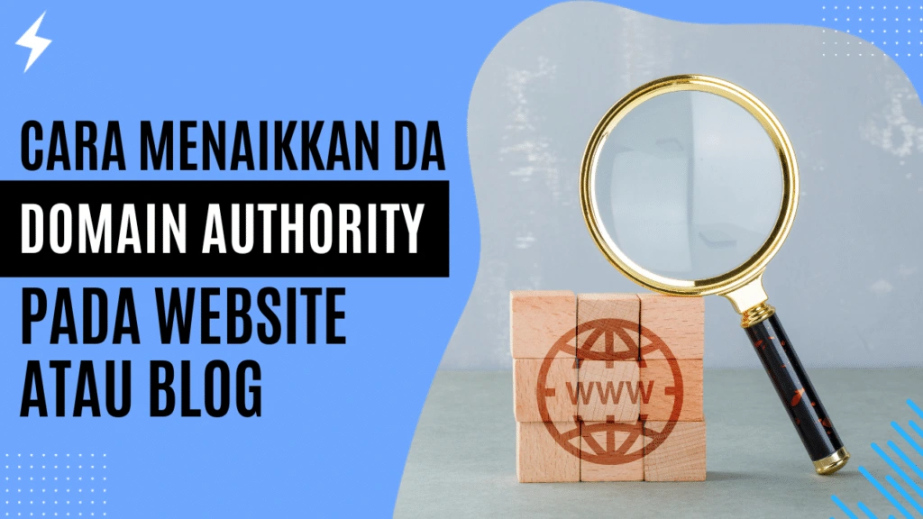 Cara Menaikkan DA (Domain Authority) pada Website atau Blog