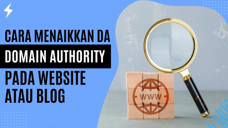Cara Menaikkan DA (Domain Authority) pada Website atau Blog Cara Menaikkan DA (Domain Authority) pada Website atau Blog